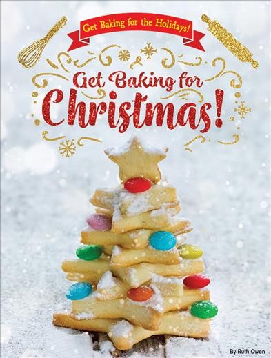 Get baking for Christmas! / by Ruth Owen.