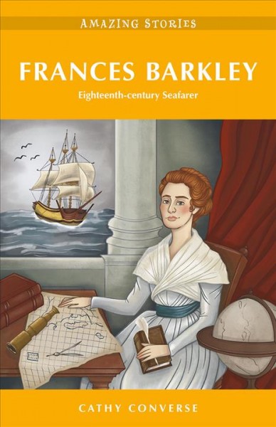 Frances Barkley : eighteenth-century seafarer / Cathy Converse.