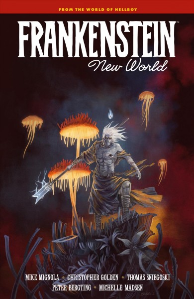 Frankenstein: New World : New World [electronic resource] / Mike Mignola.
