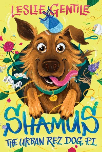 Shamus the urban rez dog, P.I. / Leslie Gentile.