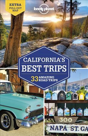 California's best trips : 33 amazing road trips / Amy Balfour [and 12 others].