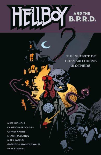 Hellboy and the B.P.R.D.. The secret of chesbro house & others [electronic resource] / Mike Mignola.