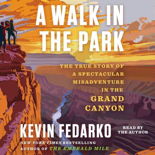 A walk in the park / Kevin Fedarko.