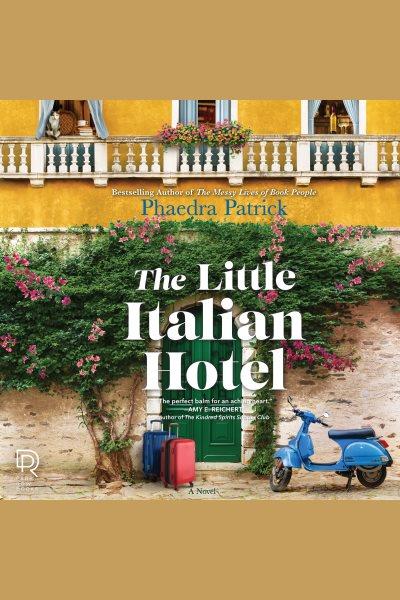 The little Italian hotel : a novel / Phaedra Patrick.