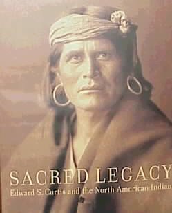 Sacred legacy : Edward S. Curtis and the North American Indian / photographs by Edward S. Curtis ; edited by Christopher Cardozo ; foreword by N. Scott Momaday ; essays by Christopher Cardozo and Joseph D. Horse Capture ; afterword by Anne Makepeace.
