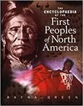 The encyclopedia of the first peoples of North America / Rayna Green, with Melanie Fernandez.