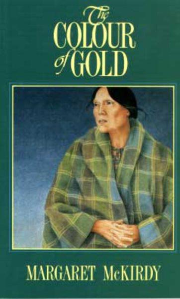 The colour of gold / Margaret McKirdy.