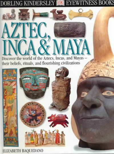 Eyewitness - Aztec, Inca and Maya.