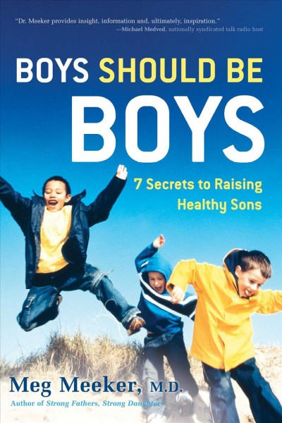 Boys should be boys / Meg Meeker.