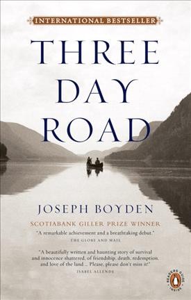 Three day road : a novel / Joseph Boyden.