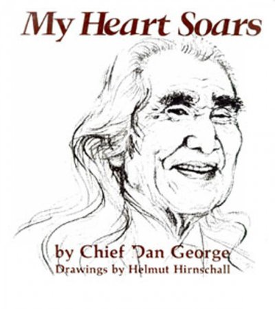 My heart soars / Chief Dan George ; drawings by Helmut Hirnschall.