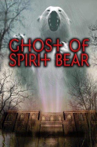 Ghost of Spirit Bear / Ben Mikaelsen.