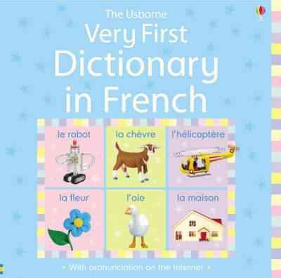 Very first dictionary in French / Felicity Brooks ; illustrator, Jo Litchfield.