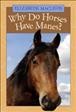 Why do horses have manes? / by Elizabeth MacLeod.