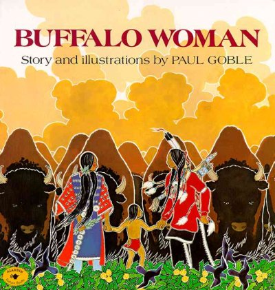 Buffalo woman / story and illustrations by Paul Goble.