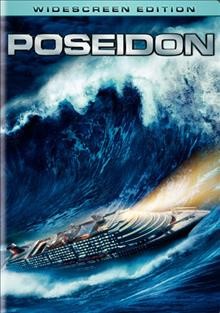 Poseidon [videorecording] / directed by Wolfgang Petersen ; screenplay by Mark Protosevich.