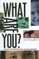 What are you? : voices of mixed-race young people  Cover Image