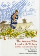 The woman who lived with wolves, & other stories from the tipi  Cover Image