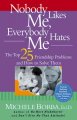 Nobody likes me, everybody hates me : the top 25 friendship problems and how to solve them  Cover Image