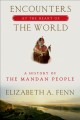 Encounters At the Heart of the World : A History of the Mandan People  Cover Image