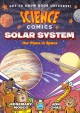 Science Comics.  Solar System  [graphic novel]:  Our Place in Space  Cover Image