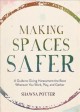 Making spaces safer : a guide to giving harassment the boot wherever you work, play, and gather  Cover Image