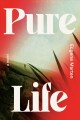 Pure life : (or Rip blue ride x lucky smash zero naked grace set go) : a novel  Cover Image