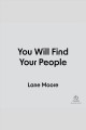 You will find your people : how to make meaningful friendships as an adult  Cover Image