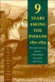 Nine years among the Indians, 1870-1879 : the story of the captivity and life of a Texan among the Indians  Cover Image
