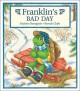 Franklin's bad day. Cover Image